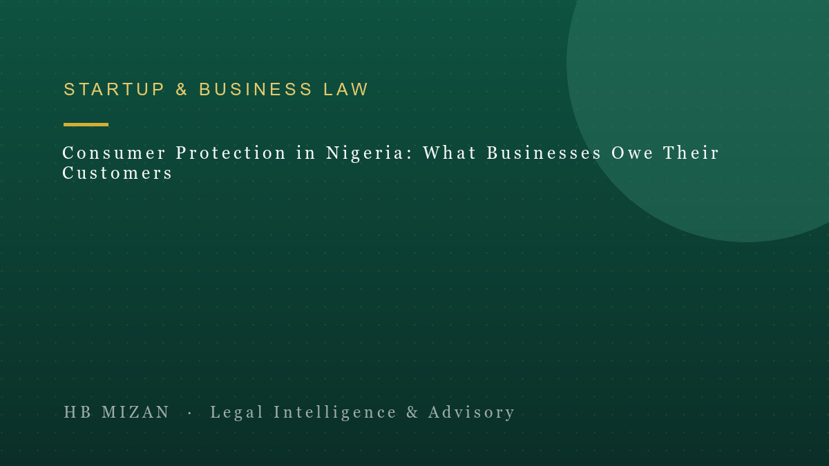 Consumer Protection in Nigeria: What Businesses Owe Their Customers