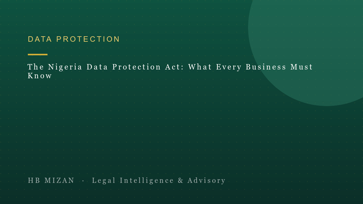 The Nigeria Data Protection Act: What Every Business Must Know